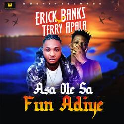 Asa Ole Sa Fun Adiye (feat. Terry Apala)