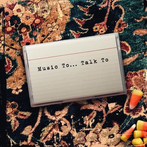 Music To... Talk To