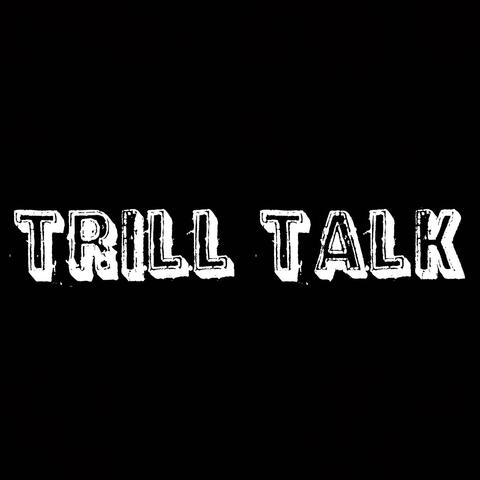 Trill Talk