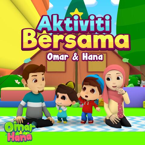 Aktiviti Bersama Omar & Hana