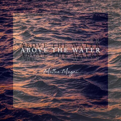 Above the Water