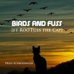 Birds and Fuss (feat. Roo'fuss the Cat)