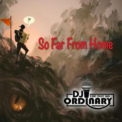 So Far from Home
