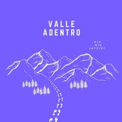 Valle Adentro (feat. Jayzint & Mik)