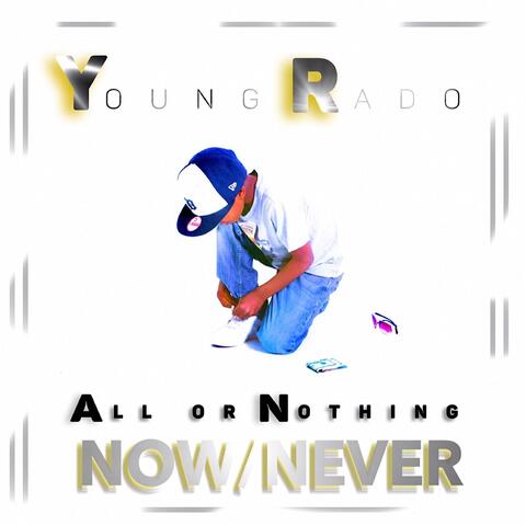 All or Nothing Now or Never