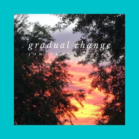 Gradual Change