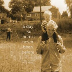 A Day Like There's Never Been Before