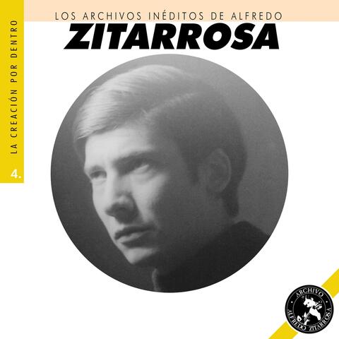 Los Archivos Inéditos de Alfredo Zitarrosa: La Creación por Dentro, Vol. 4