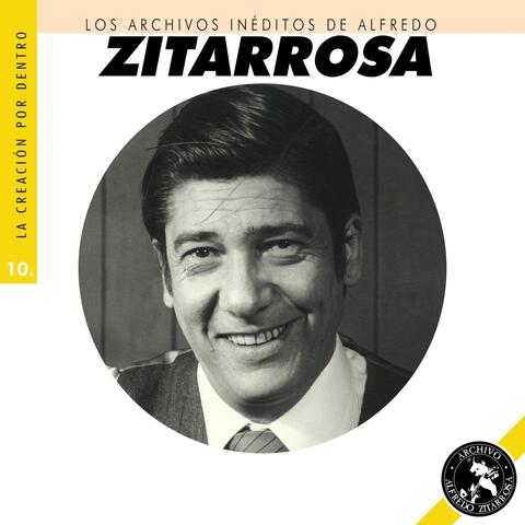 Los Archivos Inéditos de Alfredo Zitarrosa: La Creación por Dentro, Vol. 10