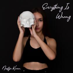 Everything Is Wrong