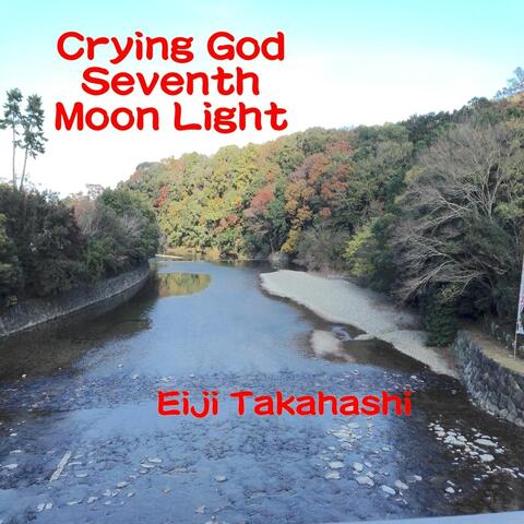 Crying God Seventh Moon Light