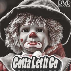 Gotta Let It Go
