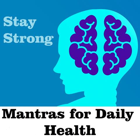 Stay Strong: Mantras for Daily Health