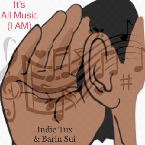 It’s All Music (I Am)