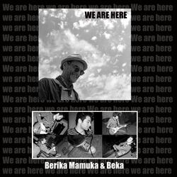 We Are Here (feat. Mamuka Berika)