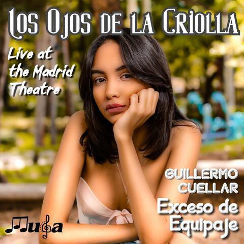 Los Ojos de la Criolla Live At the Madrid Theatre (En Vivo) [feat. Exceso de Equipaje]