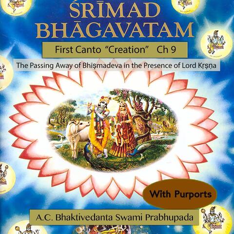 Srimad Bhagavatam: First Canto (Creation) Ch. 9: The Passing Away of Bhismadeva in the Presence of Lord Krsna [With Purports]