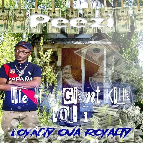 Loyalty Ova Royalty Life of a Giantkilla