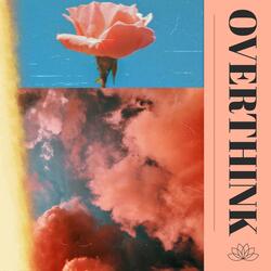 Overthink