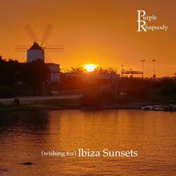 (Wishing For) Ibiza Sunsets