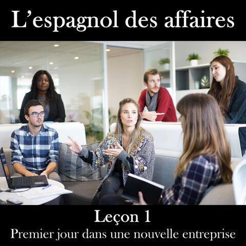 L’espagnol des affaires, Leçon 1: Premier jour dans une nouvelle entreprise