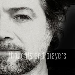 Thoughts and Prayers