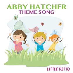 Abby Hatcher Theme Song