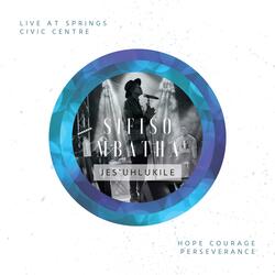 Jes' Uhlukile (Live) [feat. Mduduzi Hlatshwayo]