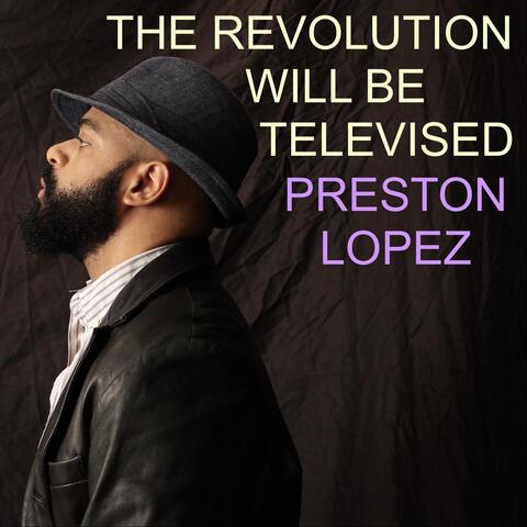 The Revolution Will Be Televised