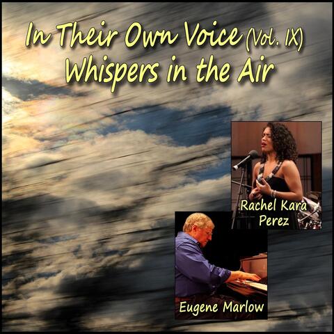 In Their Own Voice, Vol. IX: Whispers in the Air (feat. Rachel Kara Perez)