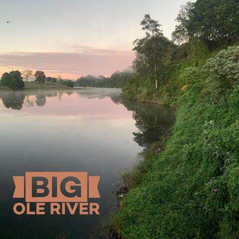 Big Ole River