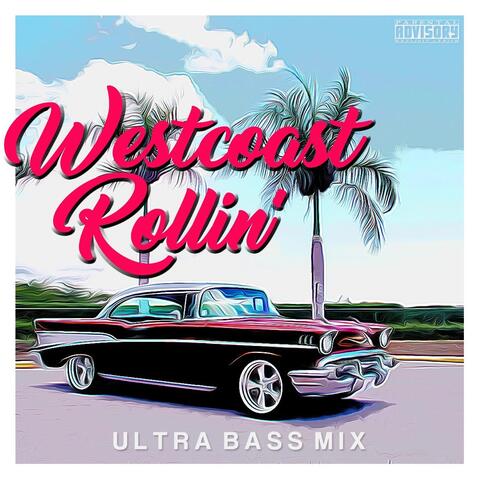 Westcoast Rollin' (Ultra Bass Mix)