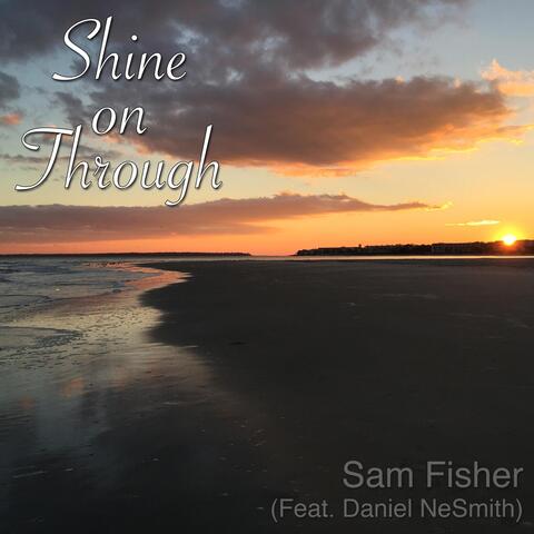 Shine on Through (feat. Daniel Nesmith)