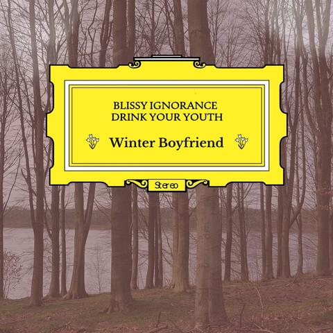 Blissy Ignorance / Drink Your Youth