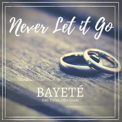 Never Let It Go. (feat. Dylan & Olya Gram)