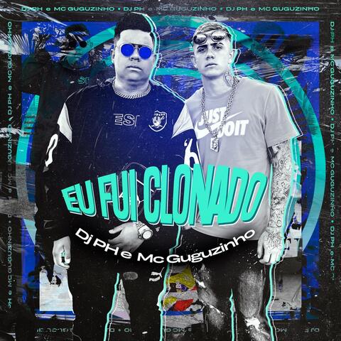 Eu Fui Clonado (feat. MC Guguzinho)