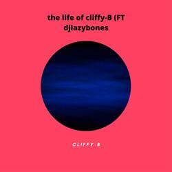 The Life of Cliffy-B (feat. Djlazybones)