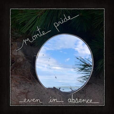 Even in Absence