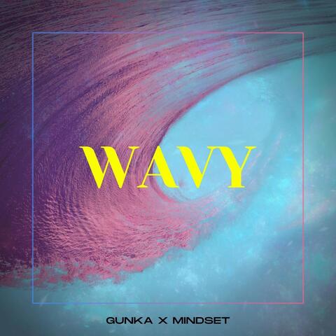 Wavy (feat. Mindset)
