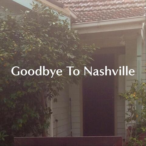 Goodbye to Nashville