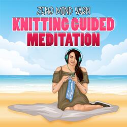 Calm and Relaxing Knitting Meditation Voice Only