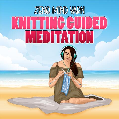 Knitting Guided Meditation