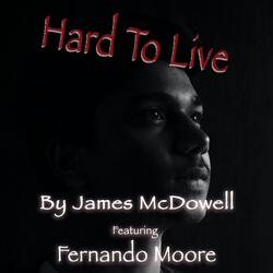 Hard to Live (feat. Fernando Moore)