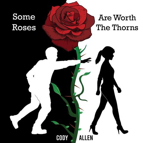 Some Roses Are Worth the Thorns