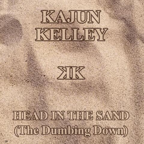 Head in the Sand (The Dumbing Down)