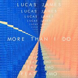 More Than I Do (feat. Kmo)