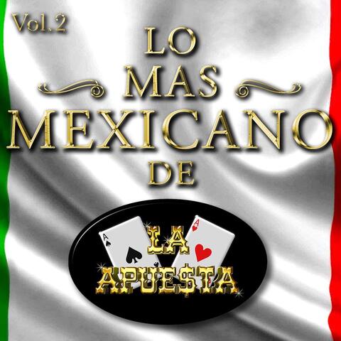 Lo Más Mexicano de la Apuesta, Vol. 2