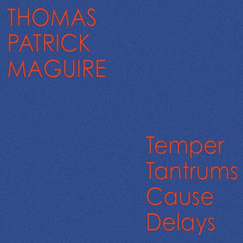 Temper Tantrums Cause Delays (10th Anniversary Deluxe Edition)