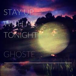 Stay up with Me Tonight