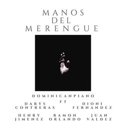 Manos del Merengue (feat. Darys Contreras, Dioni Fernandez, Henry Jimenez, Juan Valdez & Ramon Orlando)